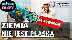 10 dowodów na to że ZIEMIA NIE JEST PŁASKA tylko okrągła