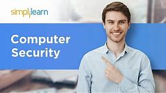 Computer Security | What Is Computer Security | Cyber Security Tutorial | Simplilearn