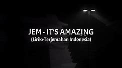 It's Amazing - Jem (Lirik+Terjemahan Indonesia)