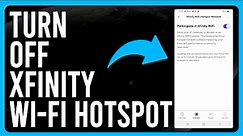 How to Turn Off Your Xfinity Wi-Fi Hotspot (A Step-by-Step Guide)