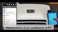 LG Air Conditioner Wifi Not Working? Watch This Reset Hack Now!