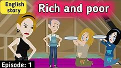 Rich and poor part 1 | English story | Animated stories | English animation | Sunshine English