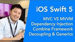iOS Swift 5: MVC vs MVVM with Dependency Injection, Combine Framework, Decoupling & Generics