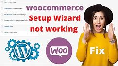 WooCommerce Setup Wizard not working | How To Create WooCommerce Page manually