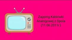 [FAKE] Zapping Kablówki Analogowej z Opola (11.06.2011r.)