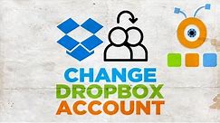 How to Change Dropbox Account on Laptop