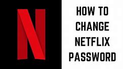 How to Change Netflix Password