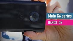Moto G6, G6 Plus and G6 Play hands-on