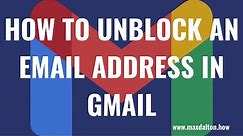 How to Unblock an Email Address in Gmail