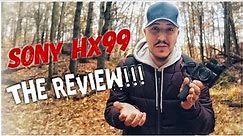 Sony HX99 | THE REVIEW!