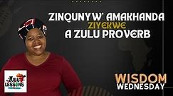 What 'Zinqunywa Amakhanda Ziyekwe' Really Means: Understanding Zulu Proverbs | ZuluLessons.com