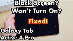 Galaxy Tab Active 4 Pro: Black Screen? Won't Turn On? Easy Fixes!