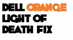 Fix the Dell OLOD (Orange Light of Death)