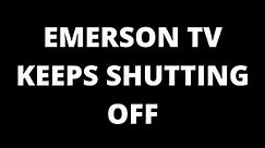 Emerson TV keeps shutting off: Causes and Fixes