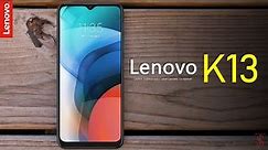 Lenovo K13 Price, Official Look, Camera, Design, Specifications, Features