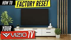 How to Factory Reset Your Vizio TV