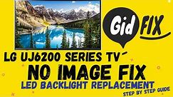 How To Fix LG TV No Image with LED Backlight Replacement. UJ6200 Series.
