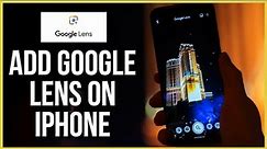 How to Add Google Lens on iPhone 2023?