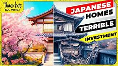 Why Used Japanese Homes are WORTHLESS!