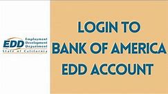 How to Login into Bank of America EDD Account (2023)