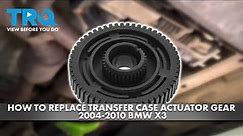How to Replace Transfer Case Actuator Gear 2004-2010 BMW X3