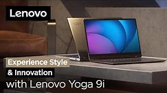 Experience Style and Innovation with New Lenovo Yoga 9i | Features and Specifications | Lenovo India
