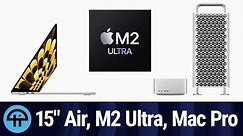 The New 15" MacBook Air, Mac Studio, and Mac Pro
