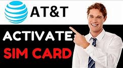 HOW TO ACTIVATE AT&T PREPAID SIM CARD ONLINE 2024! (FULL GUIDE)