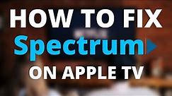 How to Fix Spectrum on an Apple TV - No Internet, Slow Speeds