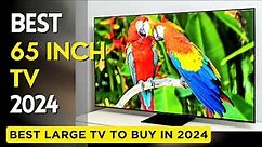 Top 5 : Best 65 Inch TV to buy in 2024