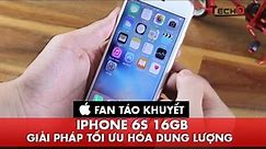 iPhone6s 16GB - Giải pháp tối ưu hóa dung lượng