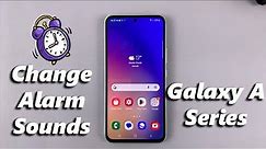 How To Change Alarm Sound On Samsung Galaxy A14/A24/A34/A54