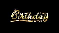 Happy birthday text animation in gold color with alpha matte. Beautiful handwritten modern calligraphy Illustration Typography design. Great for Greetings, wishes, and messages. Transparent Background
