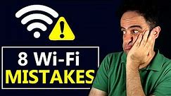 8 WiFi Setup Mistakes you Should AVOID !