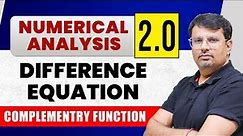 Numerical Analysis 2.0 | Difference Equation | Overview & Complementary Function by GP Sir