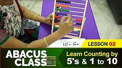 Abacus Class - Learn Counting by 5's & 1 to 10 | Learn basics Abacus | Beginners Abacus Lesson 2