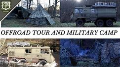 Offroad Tour and Military Camp ~ Austrian Army Pinzgauer 6x6 ~ Bundeswehr & Bundesheer Zeltbahn