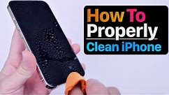 How to Properly Clean Your iPhone Screen, Speakers, Mic & Port