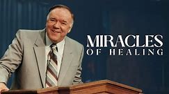 "Miracles of Healing" - Rev. Kenneth E. Hagin
