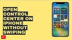 How to open control center on iPhone without swiping (iPhone All models)