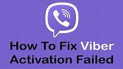 How to Fix Viber Activation Failed | Fix Viber Activation Glitch 2022