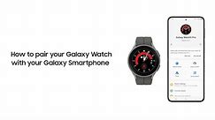 How to pair your Galaxy Watch with your Samsung Galaxy Smartphone