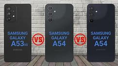 Samsung Galaxy A53 5G vs Samsung Galaxy A54 vs Samsung Galaxy A55 - Who is the best?