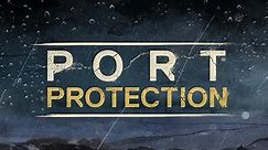 Port Protection Season 2 Episode 1