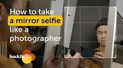 How to Take a Mirror Selfie Like a Photographer
