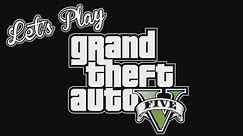 Let's Play: GTA V - Free Play