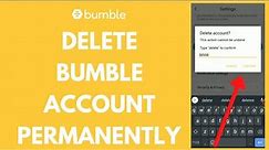 Delete Bumble Account: How to Delete Your Bumble Account Permanently (2021)