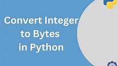Convert Integer to Bytes in Python