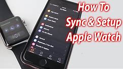 How To Setup and Sync The Apple Watch With The iPhone
