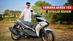 2024 Yamaha Aerox 155 Detailed Review | Is it worth buying scooter or not ?